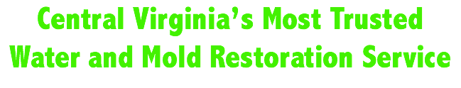 Central Virginia’s Most Trusted Water and Mold Restoration Service
